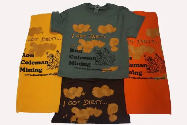 gold, green, brown, orange I got dirty at Ron Coleman Mining short sleeve t-shirts