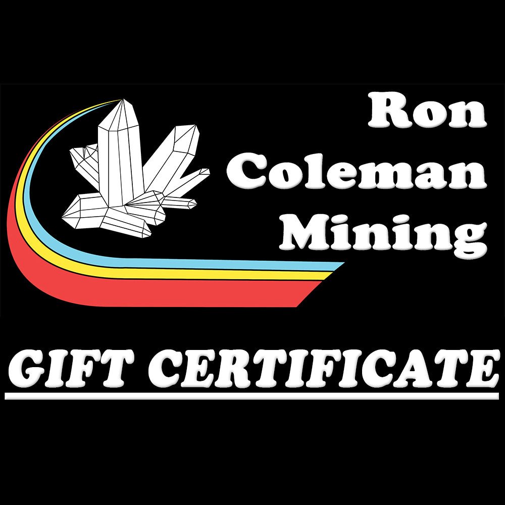 Gift Certificate Ron Coleman Mining