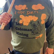 Load image into Gallery viewer, Close Up Of Sweatshirt Adult Military Green Unisex I Got Dirty Ron Coleman Mining Souvenir
