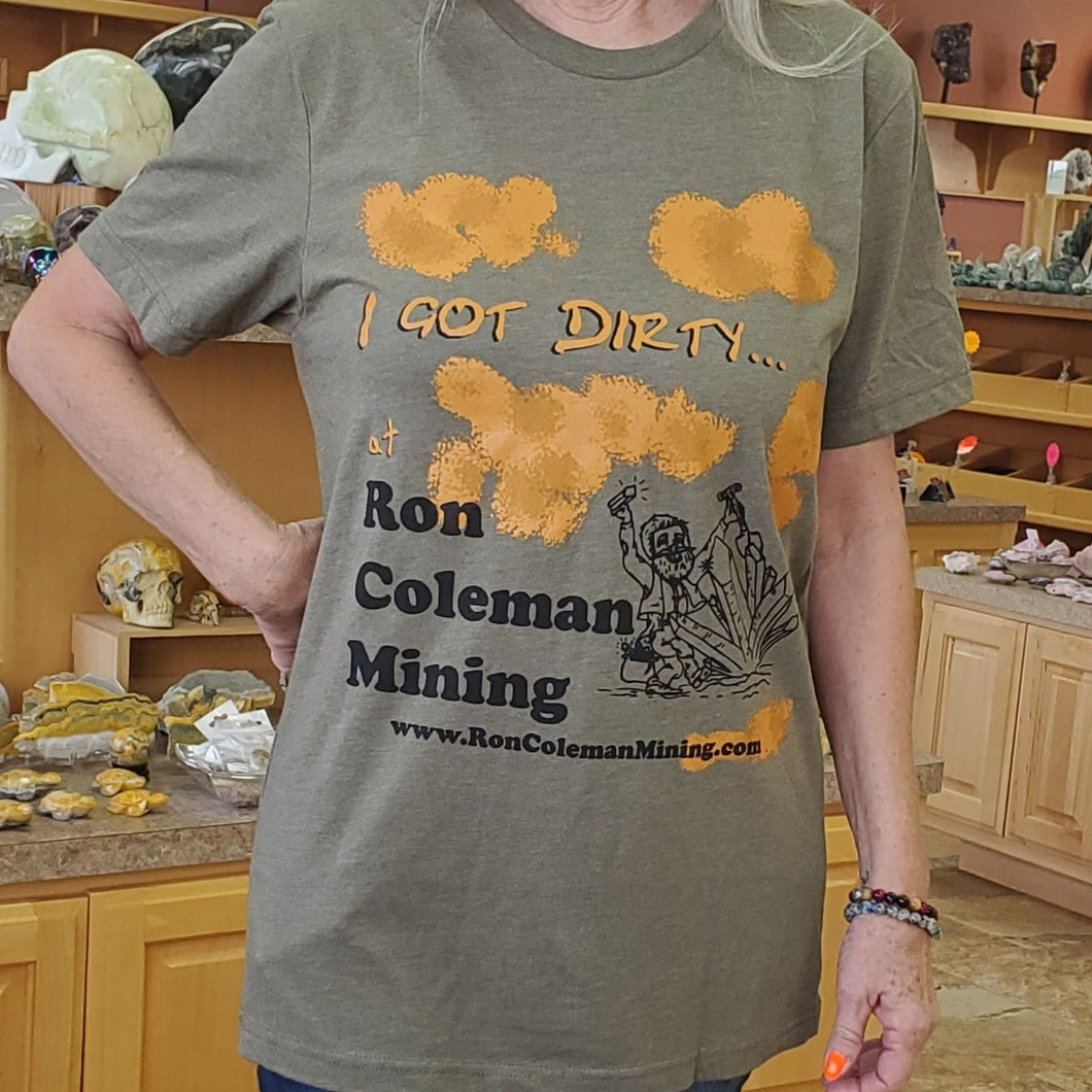 Ron Coleman Mining Souvenir I Got Dirty T shirt Olive