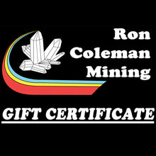 Load image into Gallery viewer, Ron Coleman Mining Gift Certificate
