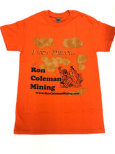 Load image into Gallery viewer, Short Sleeve Orange T Shirt With I Got Dirty At Ron Coleman Mining Graphic
